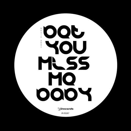 Kevin Yost - Bet You Miss Me Baby (23 Rework) [IRECPIRECES267D1TRSPDBP]